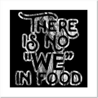 There is no WE in Food Posters and Art